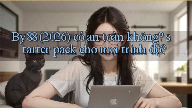 By88 (2026) có an toàn không starter pack cho mọi trình độ