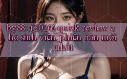 by88 (2026) quick review cho sinh viên, phiên bản mới nhất