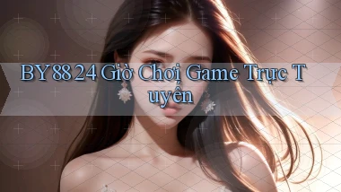 by88 24 giờ chơi game trực tuyến