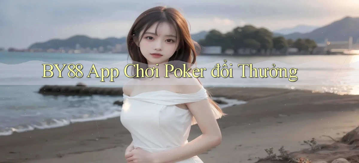 by88  app chơi poker đổi thưởng