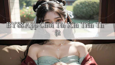 by88 app chơi tài xỉu tiền thật