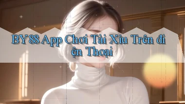 by88 app chơi tài xỉu trên điện thoại