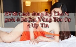 by88 cách đăng ký cho người ở Bà Rịa   Vũng Tàu cực uy tín
