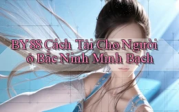 by88 cách tải cho người ở Bắc Ninh minh bạch