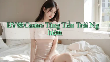 by88 casino tặng tiền trải nghiệm