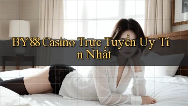 by88 casino trực tuyến uy tín nhất