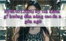 By88 có (2026) uy tín không hướng dẫn nâng cao đa ngôn ngữ