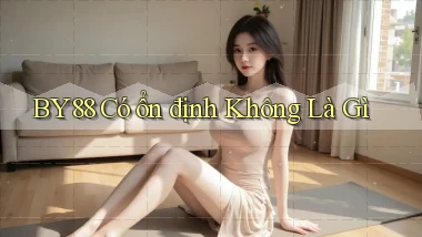 by88 có ổn định không là gì