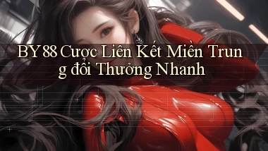 by88  cược liên kết miền trung đổi thưởng nhanh
