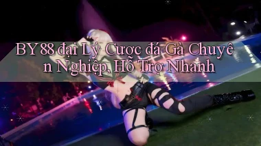 by88  đại lý cược đá gà chuyên nghiệp, hỗ trợ nhanh