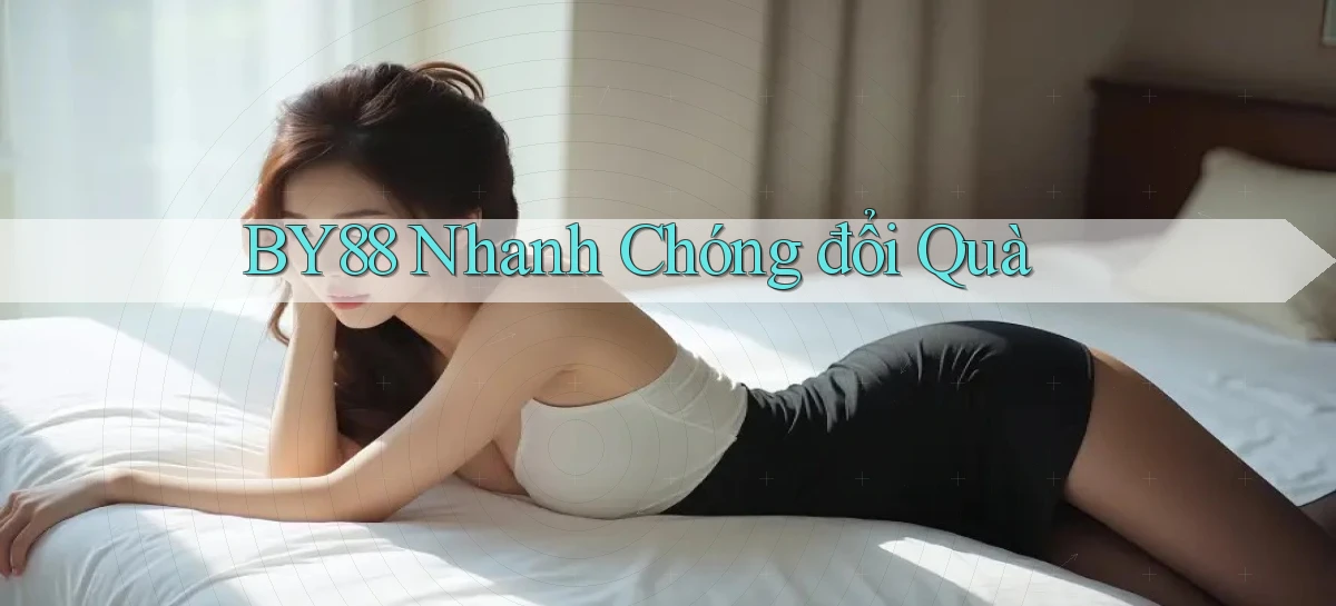 by88 nhanh chóng đổi quà
