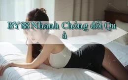 by88 nhanh chóng đổi quà