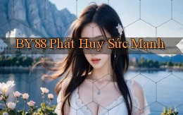 by88  phát huy sức mạnh