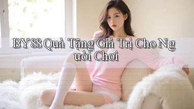 by88  quà tặng giá trị cho người chơi