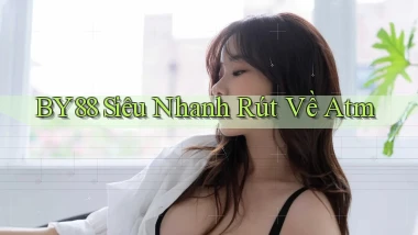 by88 siêu nhanh rút về atm