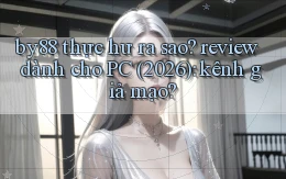 by88 thực hư ra sao review dành cho PC (2026) kênh giả mạo