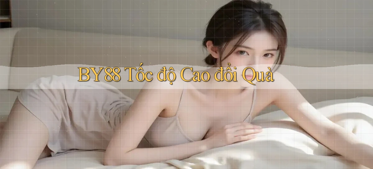 by88 tốc độ cao đổi quà
