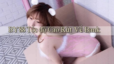by88 tốc độ cao rút về bank