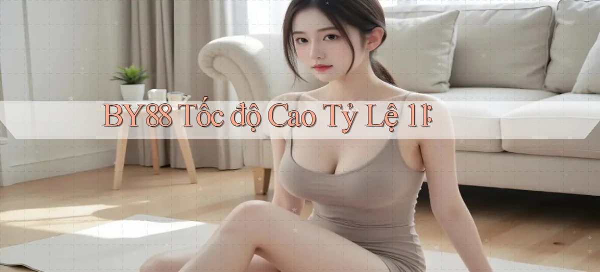 by88 tốc độ cao tỷ lệ 1：1