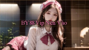 by88 vip nên vào