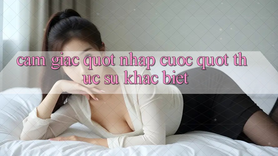 Cảm giác " nhập cuộc" thực sự khác biệt Cảm giác " nhập cuộc" thực sự khác biệt