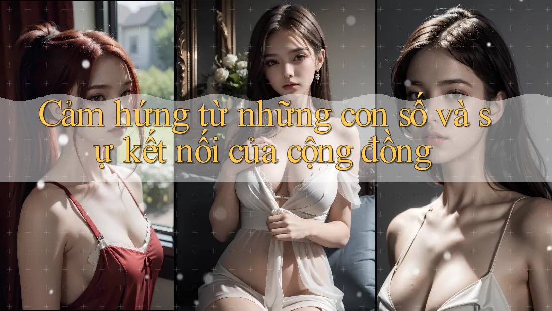 Cảm hứng từ những con số và sự kết nối của cộng đồng Cảm hứng từ những con số và sự kết nối của cộng đồng