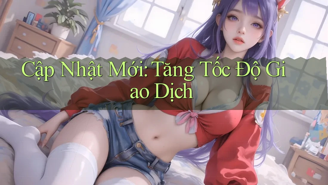 Cập Nhật Mới: Tăng Tốc Độ Giao Dịch Cập Nhật Mới: Tăng Tốc Độ Giao Dịch