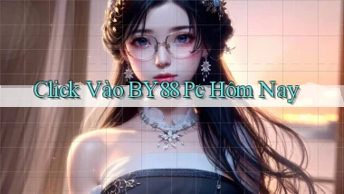 click vào by88 pc hôm nay