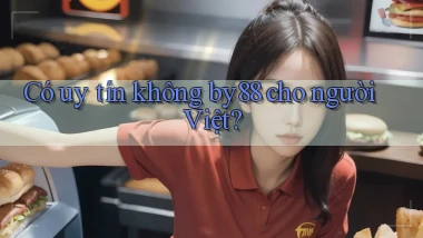 Có uy tín không by88 cho người Việt