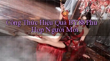 công thức hiệu quả by88 phù hợp người mới