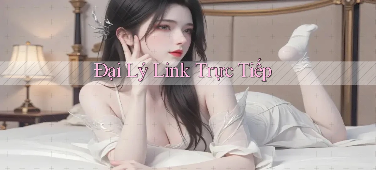 Đại lý Link trực tiếp