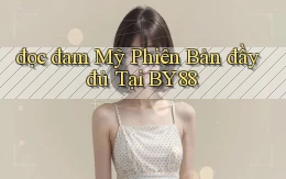 đọc đam mỹ phiên bản đầy đủ tại by88