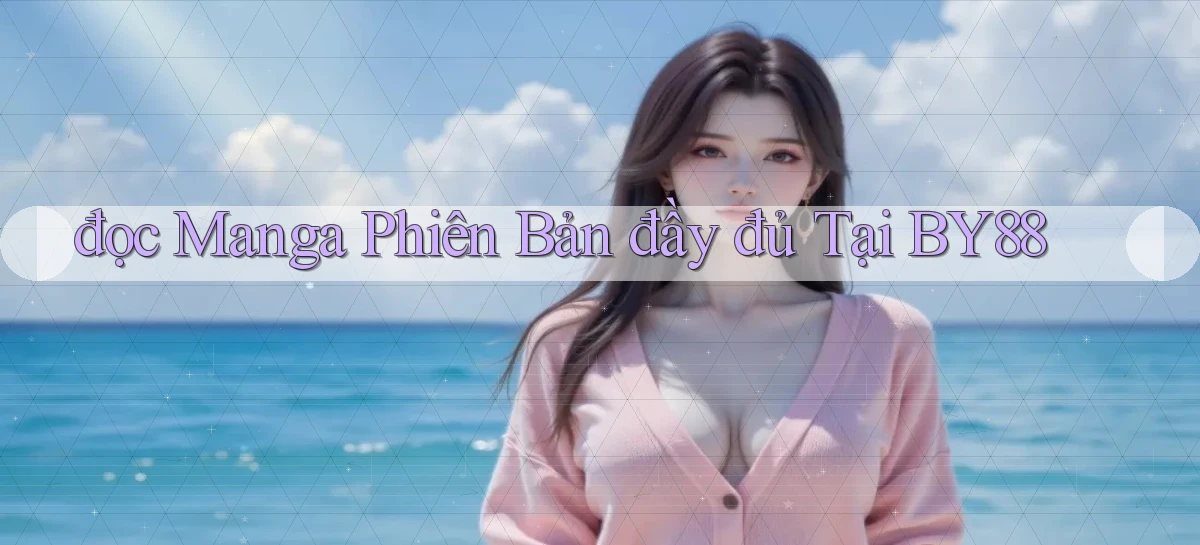 đọc manga phiên bản đầy đủ tại by88