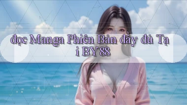 đọc manga phiên bản đầy đủ tại by88