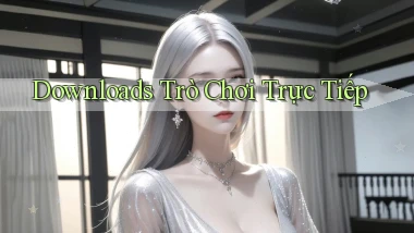 Downloads Trò chơi trực tiếp