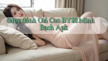 được đánh giá cao by88 minh bạch apk