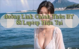 đường link chính thức by88 laptop hiện tại