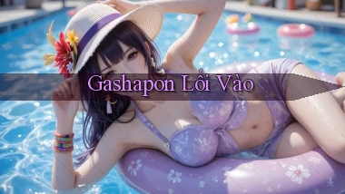 Gashapon Lối vào
