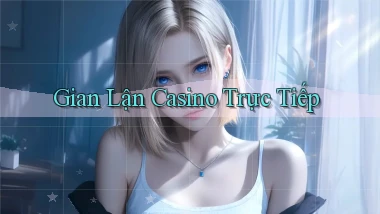 Gian lận Casino trực tiếp