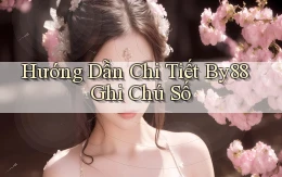 hướng dẫn chi tiết by88 ghi chú số