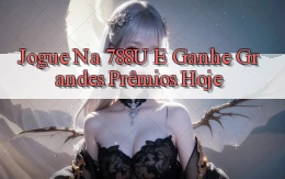 Jogue na 788u e Ganhe Grandes Prêmios Hoje