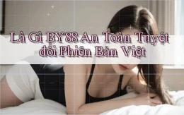 là gì by88 an toàn tuyệt đối phiên bản việt