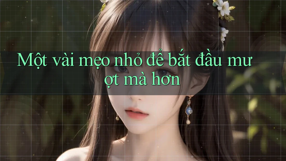 Một vài mẹo nhỏ để bắt đầu mượt mà hơn