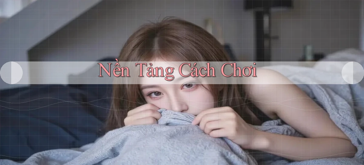 Nền tảng Cách chơi