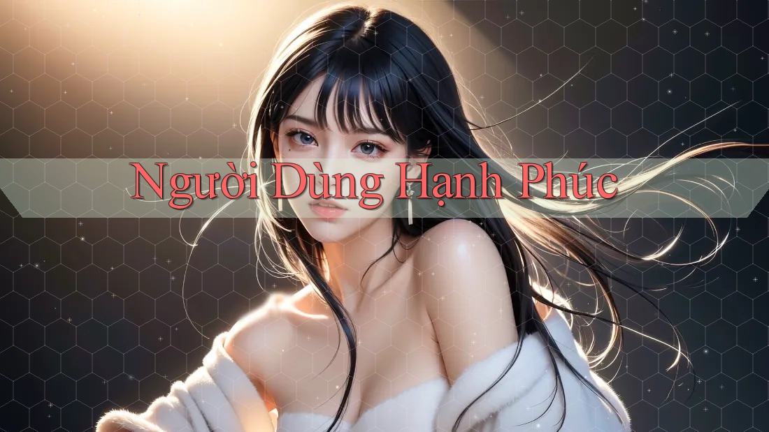 Người Dùng Hạnh Phúc