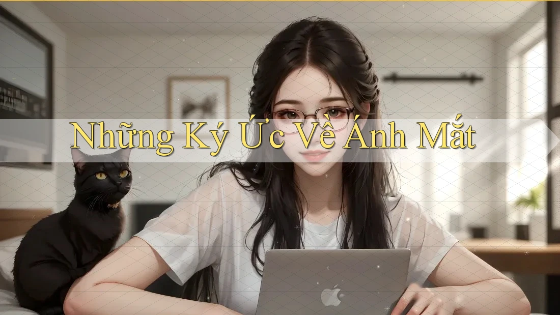 Những Ký Ức Về Ánh Mắt