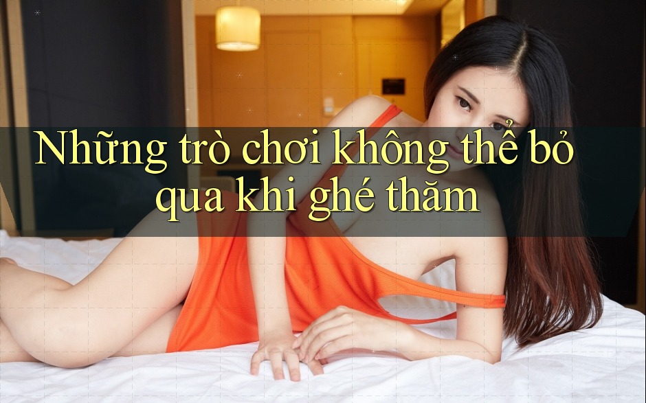 Những trò chơi không thể bỏ qua khi ghé thăm Những trò chơi không thể bỏ qua khi ghé thăm