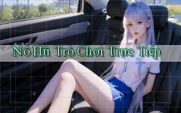nổ hũ Trò chơi trực tiếp