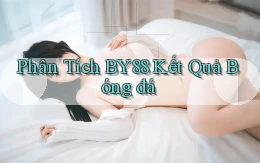 phân tích by88 kết quả bóng đá