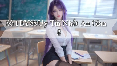 số 1 by88 uy tín nhất An Giang